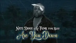 Nate Dogg x G Funk Type Beat - Are You Down