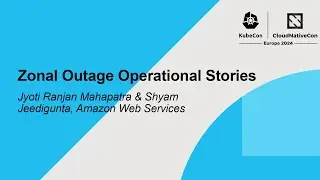 Zonal Outage Operational Stories - Jyoti Ranjan Mahapatra & Shyam Jeedigunta, Amazon Web Services