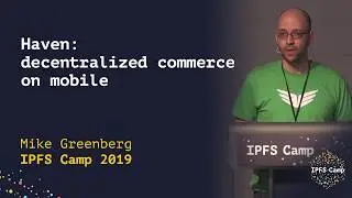 Haven: Decentralized commerce on mobile - Mike Greenberg