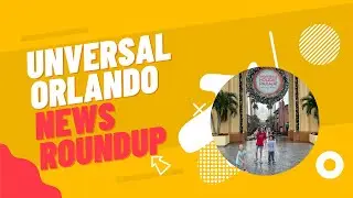 Universal Orlando Weekly Update 11.15