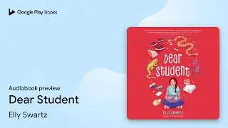 Dear Student by Elly Swartz &middot; Audiobook preview