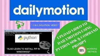 How to upload video on dailymotion using python sdk | ~World's No.1 Exposed Trick