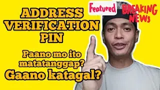 ADDRESS VERIFICATION PIN. How you will receive your PIN. (WELCOME BACK VIDEO)