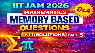 🔥 IIT JAM 2026 Mathematics Memory Based Questions with Solutions PART-3
