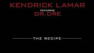 Kendrick Lamar Featuring. Dr. Dre - The Recipe [Official Music Instrumental]