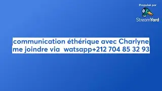 communication éthérique avec Charlyne me joindre via  watsapp+212 704 85 32 93
