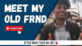 #VLOG47 | MEET MY OLD FRIEND OF CHILDHOOD 😁 | LIFE OF TA 😁