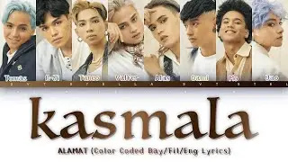 ALAMAT - kasmala (Color Coded Bay/Fil/Eng Lyrics)