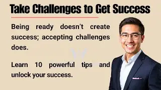 How to Take Challenges to Get Success🔥|| Graded Reader || Improve Your English ✅