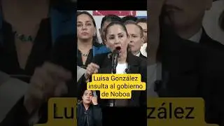 Luisa Gonz&aacute;lez insulta al gobierno de Daniel Noboa #danielnoboa #luisagonz&aacute;lez
