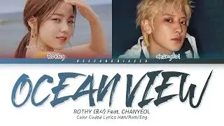 Rothy 로시 'OCEAN VIEW (feat. CHANYEOL of EXO)' Color Coded Lyrics [Han/Rom/Eng]