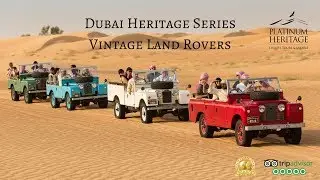 Dubai Heritage Series - Vintage Land Rover Fleet | Platinum Heritage 2017