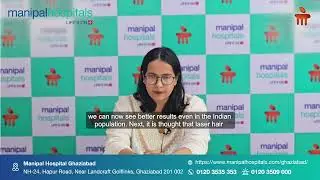 Laser Hair Removal | Dr. Akanksha Agarwal | Manipal Hospital Ghaziabad