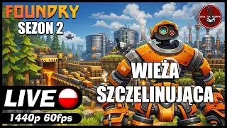 Wieża szczelinująca || LIVE || FOUNDRY na serwerze gameplay PL