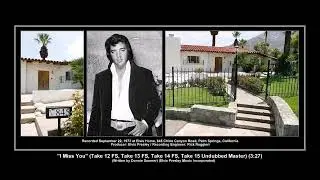 *(1973) RCA ''I Miss You'' (Takes 12, 13, 14 3x FS, Take 15 Undubbed Master) Elvis Presley