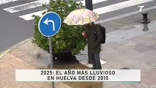Huelva despide al 2025 como el año más lluvioso desde 2010