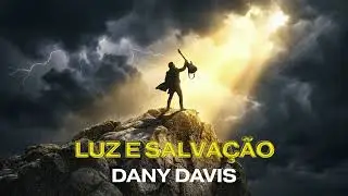 Luz e Salvação | Dany Davis | Lyric Video