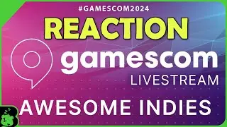Burr Reacts to the Gamescom Awesome Indies Showcase