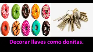 DECORAR LLAVES COMO DONITAS.