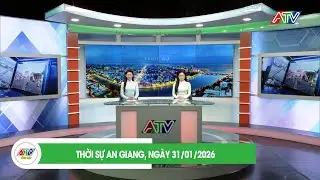 THỜI SỰ AN GIANG, NGÀY 31/01/2026| ATV TỔNG HỢP