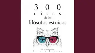 Cap&iacute;tulo 2.7 - 300 Citas de los Fil&oacute;sofos Estoicos