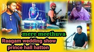 Tamil band hindi song|| meethuwa || Raagam band wedding show|| Hatton prince hall ||singer Nesan||