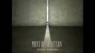 Roger Subirana - Point of No Return