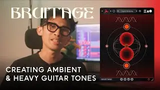 BRUITAGE in Action | Creating Ambient and Heavy Guitar Tones