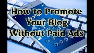 How to Promote Your Website and Get Traffic