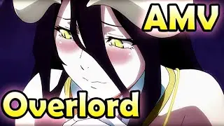 ✡︎ Overlord AMV ✡︎