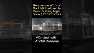 Latest update of Qaddafi Stadium Lahore 🏟Front Main Building PCB Offices | Champions Trophy 🏆 2025