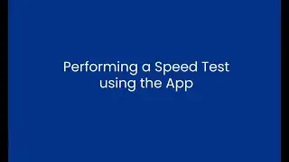 Performing a Speed Test using the App