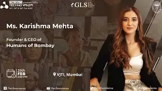 Г-жа Каришма Мехта | Основатель и генеральный директор Humans of Bombay | GLS | Technovanza VJTI