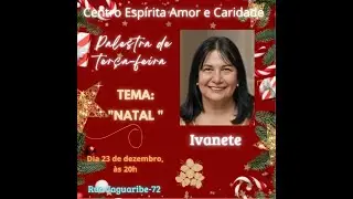 Natal. Palestrante Ivanete.