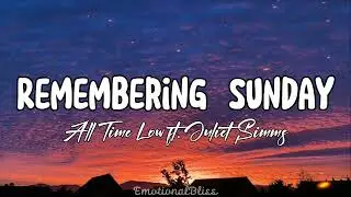 Remembering Sunday || All Time Low ft. Juliet Simms (Lyrics)