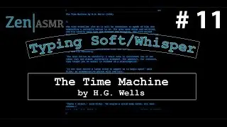 Zen ASMR | Typing & Soft/Whisper | The Time Machine | # 11