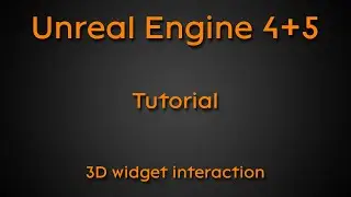 Tutorial: 3D widget interaction - Unreal Engine 4 + Unreal Engine 5