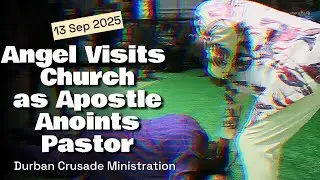 ANGEL VISITS CHURCH AS APOSTLE ANOINTS PASTOR || DURBAN CRUSADE || Apostle BJ Makananisa