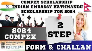 Compex Scholarship 2024 😱😱 | Indian Embassy Scholarship Scheme for Nepali Students 2024  | STEP - 2