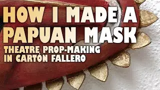 Recreating a Papuan Manam Mask &ndash; Cart&oacute;n Fallero process by a Theater prop-making student 🎨🎭