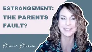 Is Estrangement Always the Parents Fault? | Ep.78
