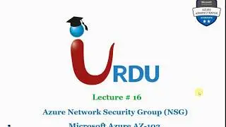 Lecture 16 || AZ 103 Microsoft Azure Administrator || Azure Network Security Group