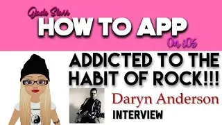 Addicted to the Habit of Rock!!! - Daryn Anderson Interview - How To App on iOS! - EP 357 S6