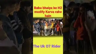 Babu bhaiya ke H2 modified karva rahe#shorts #viral #video #upsc #trending #theuk07rider #top5 #h2r