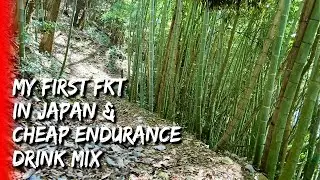 Long Run Talk: My first FKT in Japan and make your own cheap endurance drink mix