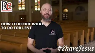 How to Decide What to Do for Lent