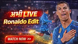 Ronaldo Edit 🔥 LIVE Now7️⃣ GOAT Ronaldo 😈 LIVE8️⃣ Ronaldo Fans LIVE 🔴