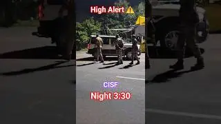 High Alert ⚠️ CISF Night 3:30 #sp #sdpo #cisf #biharpolice
