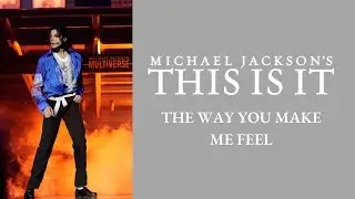 07. THE WAY YOU MAKE ME FEEL | THIS IS IT: The Studio Versions