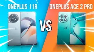 OnePlus 11R vs OnePlus Ace 2 Pro /🔥Comparison!